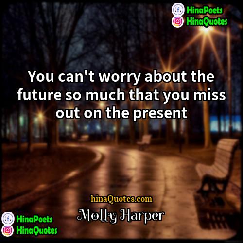 Molly Harper Quotes | You can